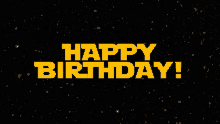 a black background with the words happy birthday in yellow letters