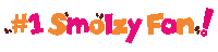 a logo that says # 1 smolzy fan in orange and pink