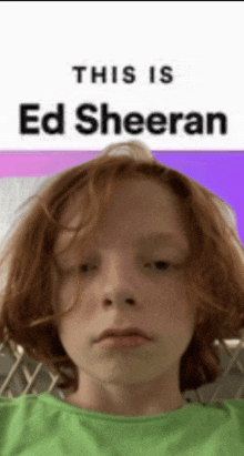 a young boy with red hair is wearing a green shirt that says " this is ed sheeran " on the front