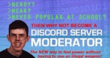 a poster that says ' then why not become a discord server moderator ' on it