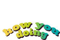 a sticker that says " now you doing " in yellow and green