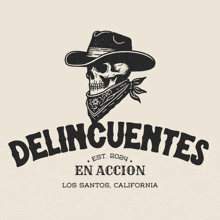 a skull wearing a cowboy hat and a bandana says delincuentes