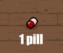 a pixel art illustration of a red pill and the words 1 pill below it