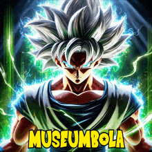 a poster of a dragon ball z character with the words museumbola on it