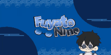 a blue background with the words fuyato nine