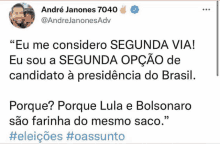 a tweet from andre janones 7040 says " eu me considero segunda via ! "