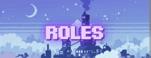 a pixel art of a city with the word roles on the top