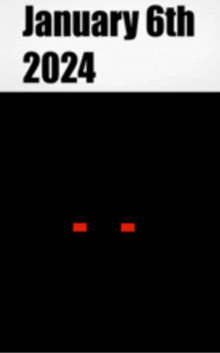 january 6th 2024 is displayed on a black and white background