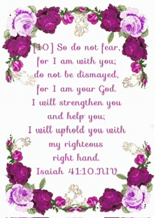 a bible verse from isaiah 41:10 surrounded by purple roses