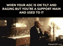 when your adc is on tilt and raging but you 're a support main and used to it make a gif.com