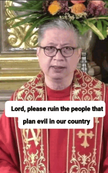 a man in a red robe with a cross on it says lord please ruin the people that plan evil in our country