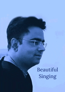 a picture of a man with glasses and the words beautiful singing