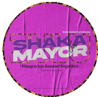 a purple circle with the words shaka for mayor pimp 'n los santos together