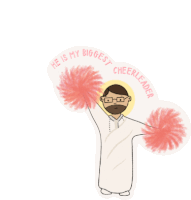 a cartoon of a man holding pom poms with the words he is my biggest cheerleader