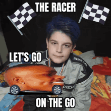 a boy with blue hair is holding a race car with the words " the racer let 's go on the go " on the bottom