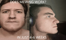 a picture of a man 's face with the caption " does mewing work in just 4- 6 weeks "