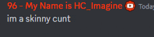 a black background with red text that says 96 my name is hc imagine today im a skinny cunt