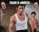 a man in a white tank top is standing in front of two bottles that say ticker is smoutai