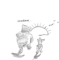 a drawing of winnie the pooh and piglet with the words " sometimes " on the bottom