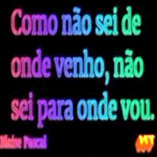 a neon sign that says " como não sei de onde venho "