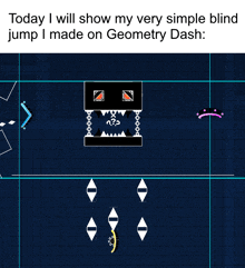 a screenshot of a game that says today i will show my very simple blind jump made on geometry dash