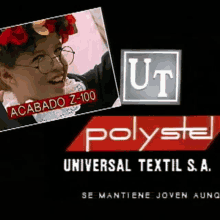 a woman wearing glasses and a flower crown is featured on a poster for polyste universal textil s.a.