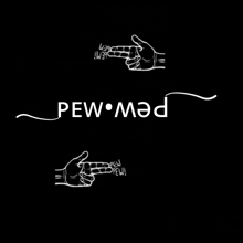 a black background with a hand pointing a gun and the word pew on it