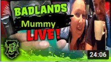 a video that says badlands mummy live at the bottom