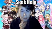 a man stands in front of a collage of anime characters with the words seek help written above him