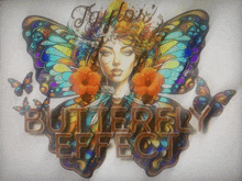 a painting of a woman with butterflies around her and the words butterfly effect