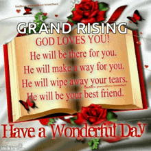 grand rising god loves you he will be there for you he will make a way for you he will wipe away your tears