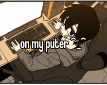 a cartoon of a person using a computer with the words on my puter