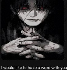 a black and white drawing of a person with red eyes and the words i would like to have a word with you