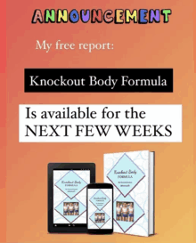 knockout body formula is available for the next few weeks according to an announcement