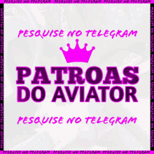 a poster that says patroas do aviator with a pink crown