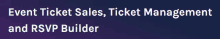 event ticket sales ticket management and rsvp builder written in white on a dark blue background