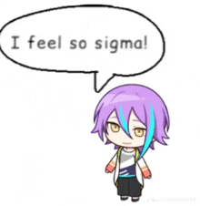 a cartoon character with purple hair is standing next to a speech bubble that says i feel so sigma !