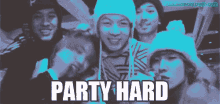 a group of people are posing for a picture with the words party hard written on the bottom