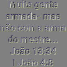 a sign that says muita gente armada mas não com a arma do mestre joao 13:34