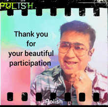 a picture of a man with the words thank you for your beautiful participation on it