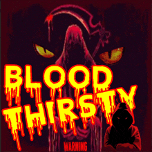 a poster for blood thirsty warning with a grim reaper on it