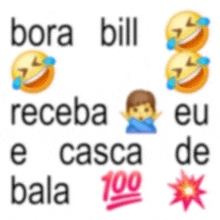 bora bill receba eu casca de bala 100 .