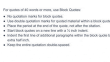 for quotes of 40 words or more use block quotes : no quotation marks for block quotes .