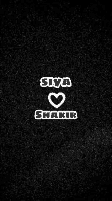 a black background with the name sya shakir and a heart