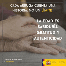 a poster in spanish that says " cada arruga cuenta una historia no un limite la edad es sabiduria gratitud y autenticidad "