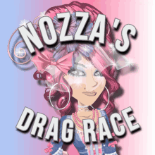 a poster for nozza 's drag race shows a girl with pink hair and hoop earrings