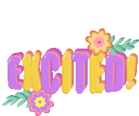 the word excited is surrounded by colorful flowers