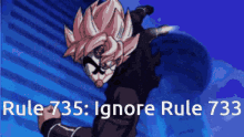 a picture of a cartoon character with the words rule 735 ignore rule 735 below him