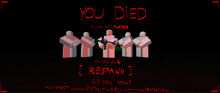 a poster that says you died killed by a player