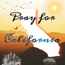 a poster that says pray for california with a map of the state